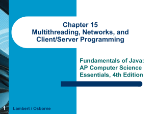 Chapter 15 Multithreading, Networks, and Client/Server Programming