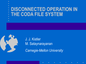 CODA: A HIGHLY AVAILABLE FILE SYSTEM FOR A DISTRIBUTED