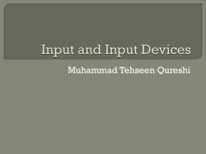 Input and Input Devices - Muhammad Tehseen Qureshi