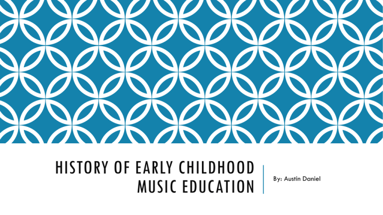 History Of Early Childhood Music Education