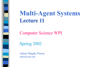 Multi-Agent Systems Lecture 11 Computer Science WPI Spring 2002