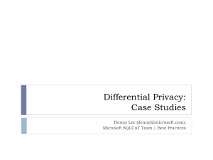 Privacy Preserving Data Analysis: Case Studies