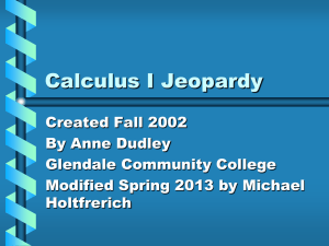 Calculus I Jeopardy - GCC - Glendale Community College
