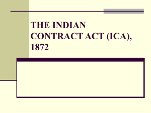 THE INDIAN CONTRACT ACT (ICA), 1872 What is a contract?