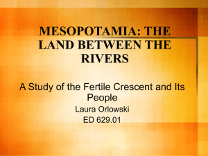 MESOPOTAMIA: THE LAND BETWEEN THE RIVERS