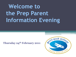 Welcome to the Prep Parent Information Evening Thursday 24 th