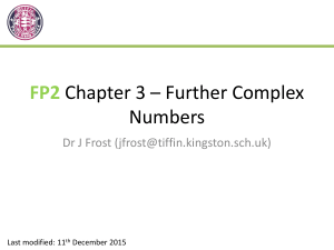 Slides: FP2 - Chapter 3 - Further Complex Numbers
