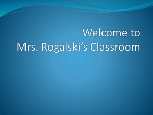 Welcome to Mrs. Rogalski*s Classroom