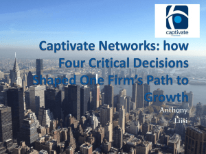 Captivate Networks: how Four Critical Decisions Shaped One Firm*s