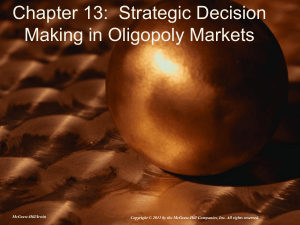 CHAPTER 13: Strategic Decision Making in Oligopoly Markets