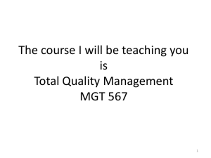 The course I will be teaching you is Total Quality Management MGT