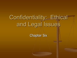 Confidentiality: Ethical and Legal Issues