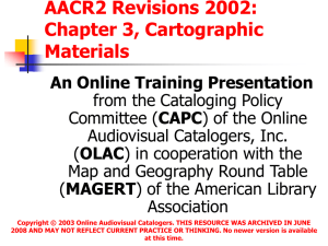 AACR2 Revisions 2002: Chapter 3, Cartographic Materials