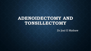 adenoidectomy-20and-20tonsillectomy-140323074835