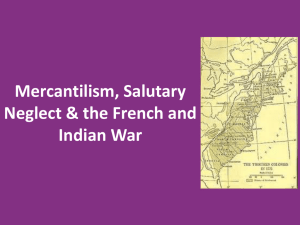 10-Mercantilism, Salutary Neglect & the French and Indian
