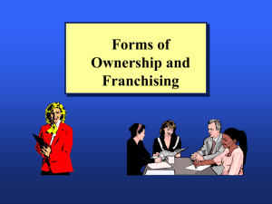 Choosing A Form of Ownership and Franchising.