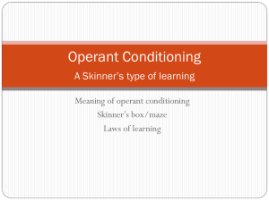 Operant Conditioning A Skinner's type of learning