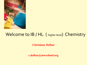 Welcome to IB / HL ( higher level) Chemistry