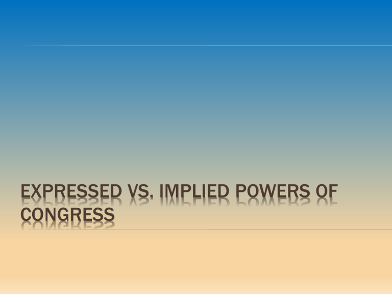 Expressed Vs Implied Powers Of Congress