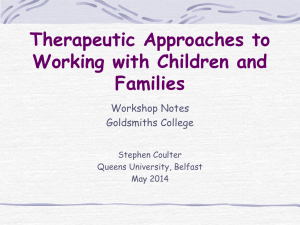Therapeutic approaches to working with Children and Families