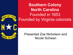 Southern Colony North Carolina Founded in 1653 Founded by