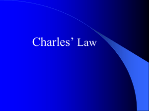 Charles' Law: V and T if P is constant, gases expand when heated