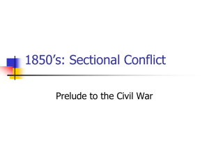 1850's: Sectional Conflict