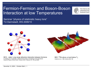 Fermion-Fermion and Boson-Boson Interactions at low Temperature