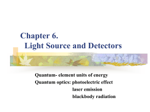 Chapter 6. Light Source and Detectors Quantum