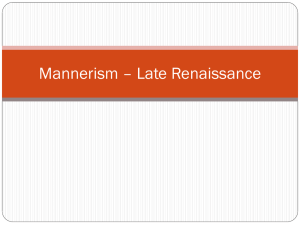 Mannerism * Late Renaissance