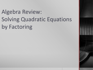 Algebra Review: Solving Quadratic Equations by Factoring