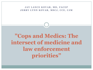 Cops and Medics: The intersect of medicine and law enforcement