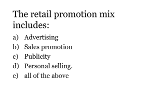 1. The retail promotion mix includes: