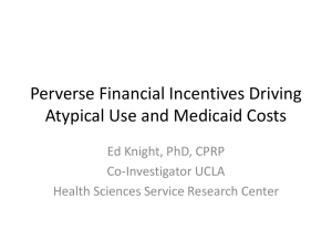 Perverse Financial Incentives Driving Atypical Use and Medicaid
