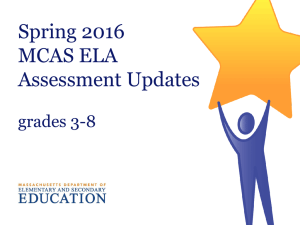 Spring 2016 MCAS ELA Assessment Updates