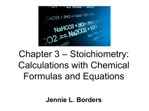 Chapter 3 – Stoichiometry: Calculations with Chemical Formulas