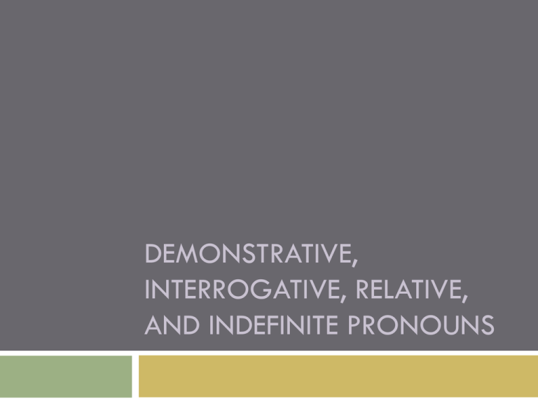 demonstrative-interrogative-relative-and-indefinite-pronouns