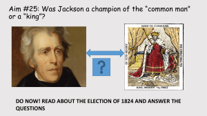 Aim #25: Was Jackson a champion of the common man or a "king"?