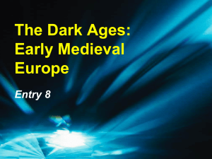 The Dark Ages: Early Medieval Europe Entry 8