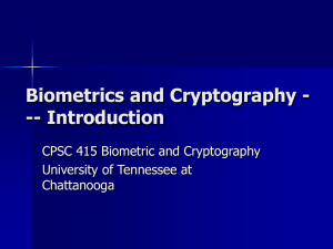 Biometrics and Cryptography - The University of Tennessee at