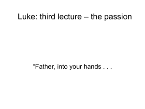 Luke: third lecture – the passion