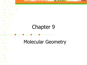 Chapter 9 – Molecular Geometry