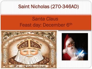 Saint Nicholas (santa claus) Feast day December 6th