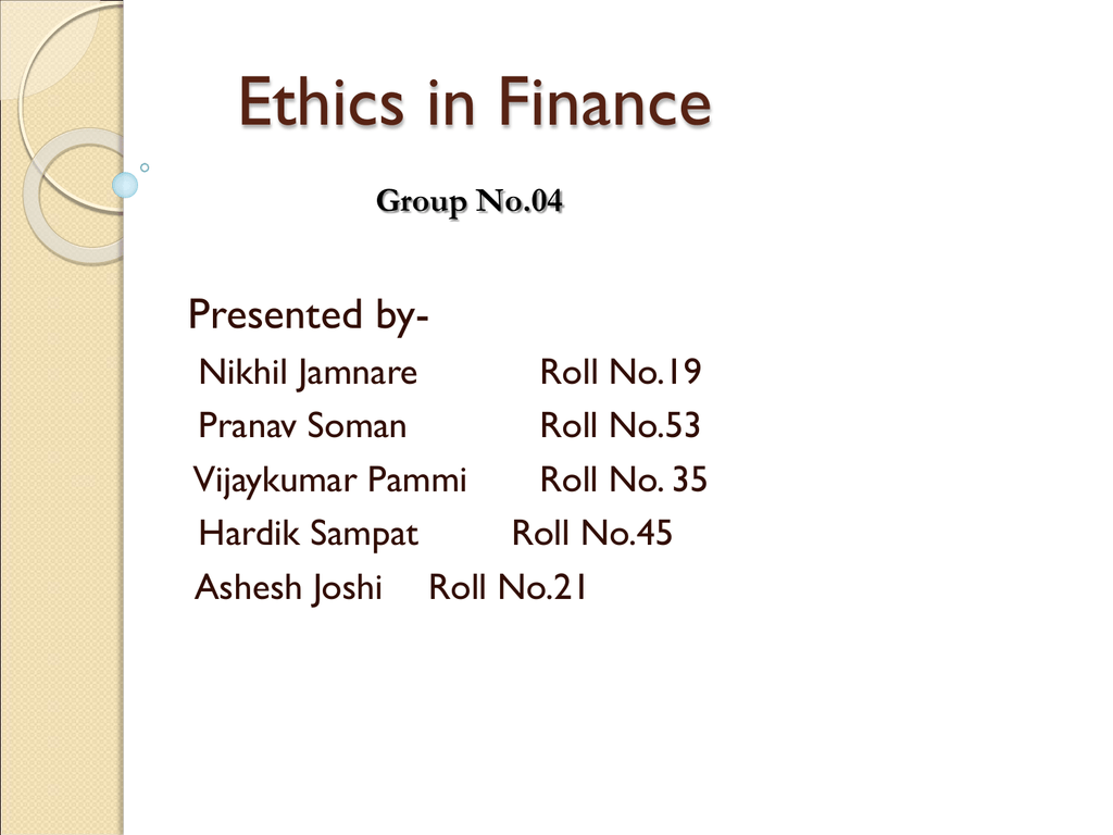 Group 04 Ethics In Finance - 