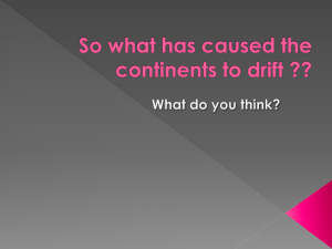 So what has caused the continents to drift ??