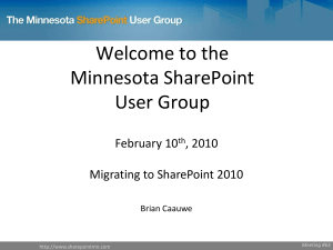 Migrating to SharePoint 2010 - Minnesota SharePoint User Group