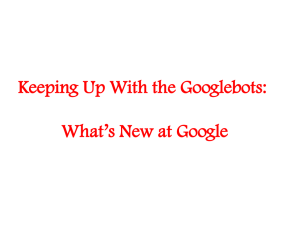 Keeping Up With the Googlebots: What's New at Google