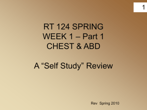 RT 124 SPRING WEEK 1 – Part 1 CHEST & ABD A Self Study