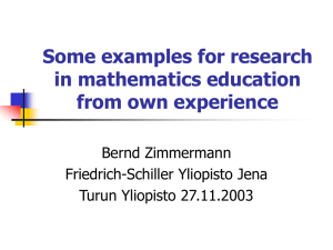 Some examples for research in mathematics education from own