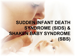 SUDDEN INFANT DEATH SYNDROME (SIDS) & SHAKEN BABY